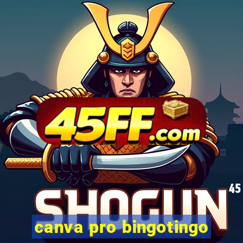 canva pro bingotingo